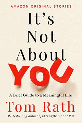 It's Not About You: A Brief Guide to a Meaningful Life book cover