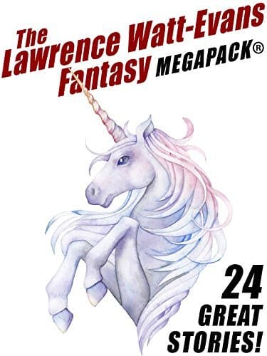 The Lawrence Watt-Evans Fantasy Megapack book cover