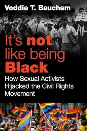 It's Not Like Being Black: How Sexual Activists Hijacked the Civil Rights Movement book cover