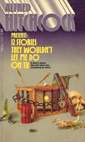 Alfred Hitchcock Presents: 12 Stories They Wouldn't Let Me Do on TV book cover