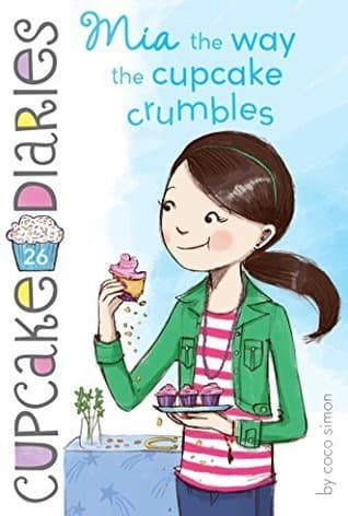 Mia the Way the Cupcake Crumbles book cover