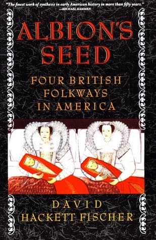 Albion's Seed: Four British Folkways in America book cover