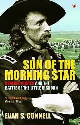 Son of the Morning Star: General Custer and the Battle of the Little Bighorn book cover