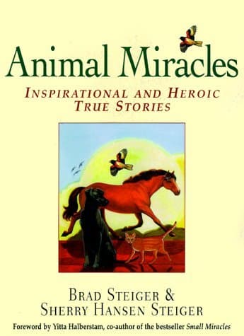Animal Miracles: Inspirational and Heroic True Stories book cover