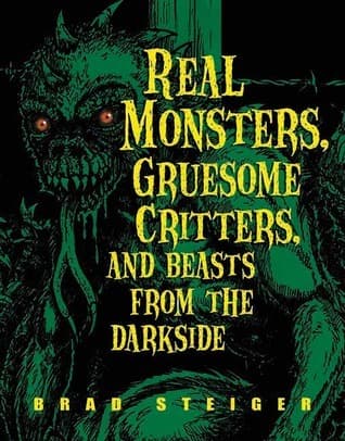 Real Monsters, Gruesome Critters, and Beasts from the Darkside book cover