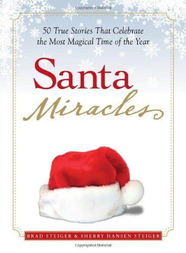 Santa Miracles: 50 True Stories that Celebrate the Most Magical Time of the Year book cover