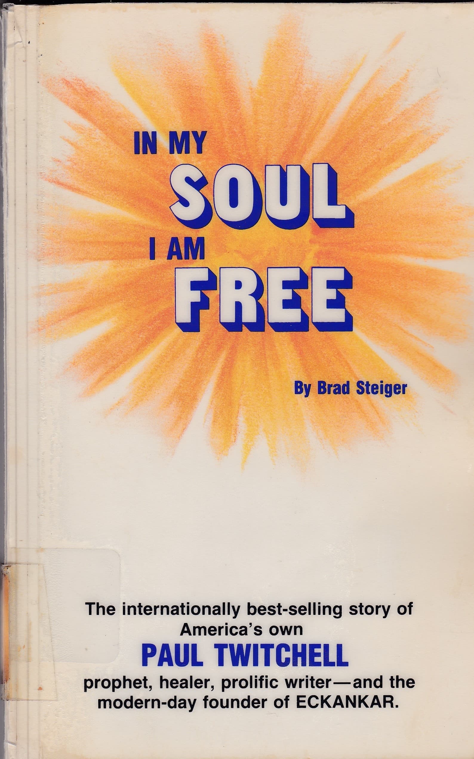 In My Soul I Am Free, the incredible Paul Twitchell story book cover
