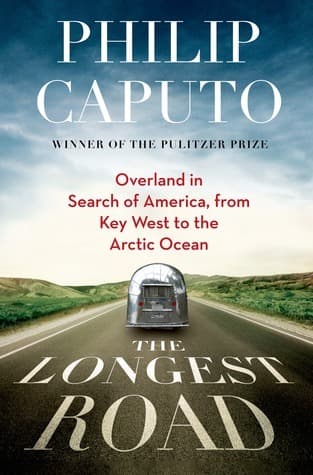 The Longest Road: Overland in Search of America, from Key West to the Arctic Ocean book cover