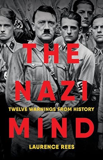 The Nazi Mind: Twelve Warnings from History book cover
