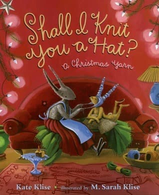 Shall I Knit You a Hat?: A Christmas Yarn book cover