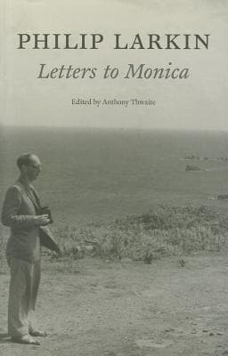 Philip Larkin: Letters to Monica book cover