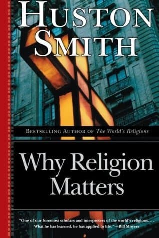 Why Religion Matters: The Fate of the Human Spirit in an Age of Disbelief book cover