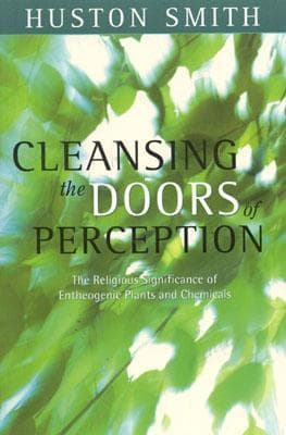 Cleansing the Doors of Perception: The Religious Significance of Entheogenic Plants and Chemicals book cover
