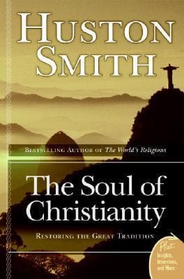 The Soul of Christianity: Restoring the Great Tradition book cover