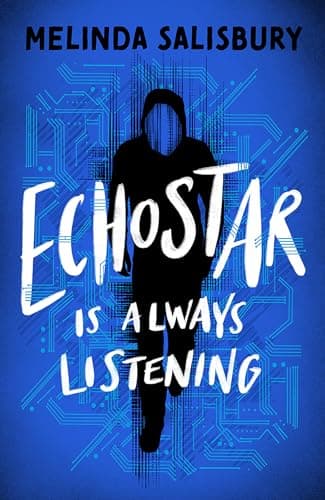 EchoStar: A gripping teen thriller about the dark underbelly of new technologies book cover