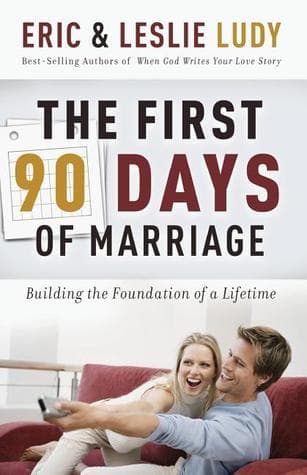 The First 90 Days of Marriage: Building the Foundations of a Lifetime book cover