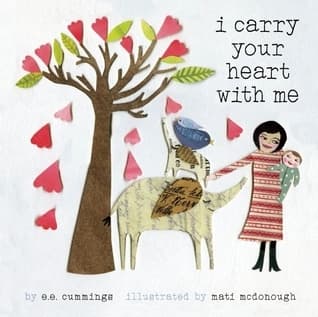 I Carry Your Heart with Me: A Picture Book book cover