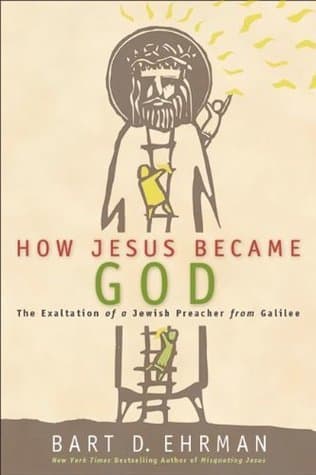 How Jesus Became God: The Exaltation of a Jewish Preacher from Galilee book cover
