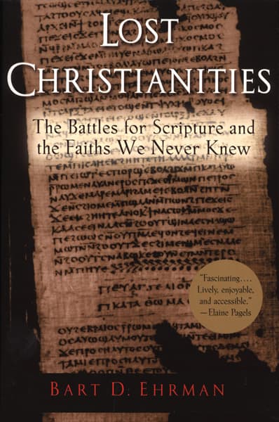 Lost Christianities: The Battles for Scripture and the Faiths We Never Knew book cover
