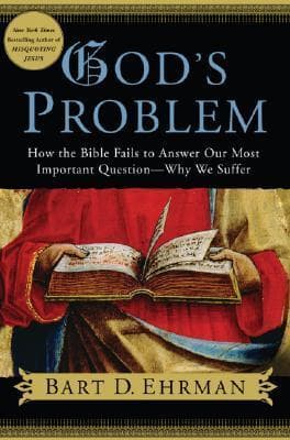 God's Problem: How the Bible Fails to Answer Our Most Important Question - Why We Suffer book cover