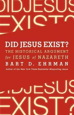 Did Jesus Exist?: The Historical Argument for Jesus of Nazareth book cover