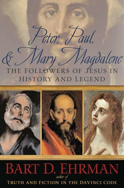 Peter, Paul & Mary Magdalene: The Followers of Jesus in History & Legend book cover
