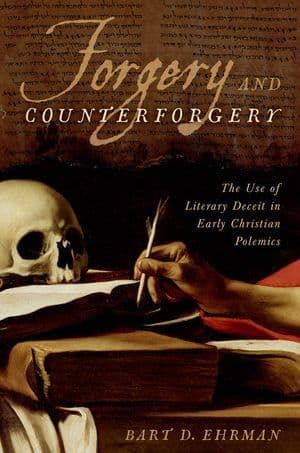 Forgery and Counter-forgery: The Use of Literary Deceit in Early Christian Polemics book cover