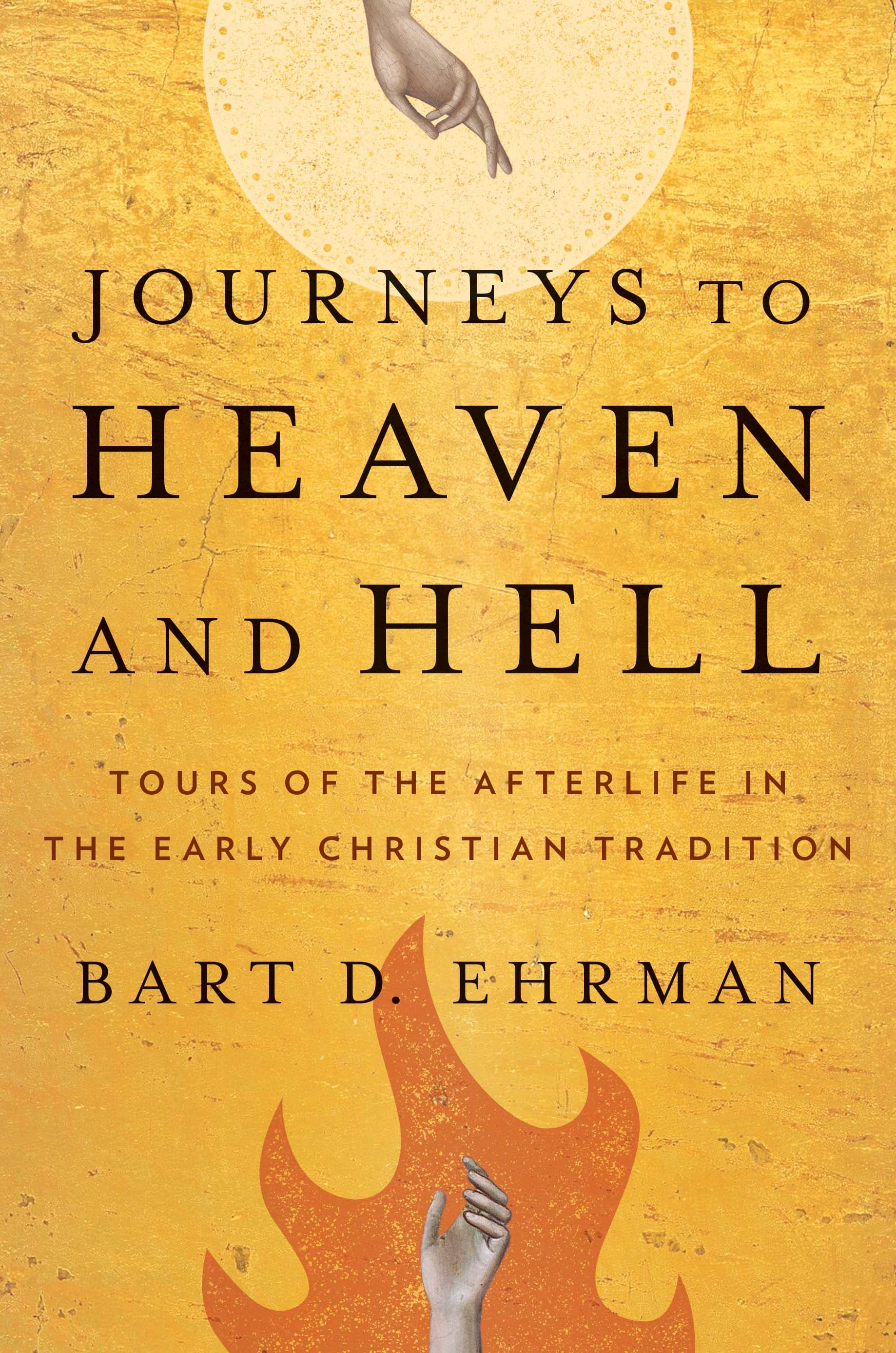 Journeys to Heaven and Hell: Tours of the Afterlife in the Early Christian Tradition book cover