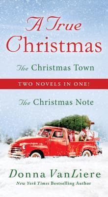 A True Christmas: Two Novels in One: The Christmas Note and The Christmas Town book cover