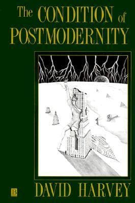 The Condition of Postmodernity: An Enquiry into the Origins of Cultural Change book cover