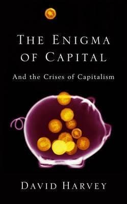 The Enigma of Capital and the Crises of Capitalism book cover