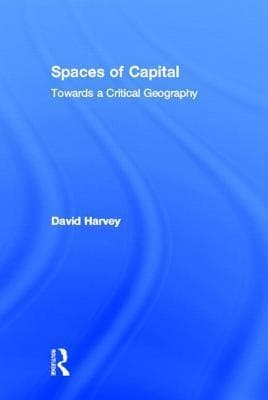 Spaces of Capital: Towards a Critical Geography book cover