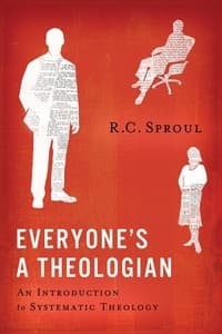 Everyone's a Theologian: An Introduction to Systematic Theology book cover