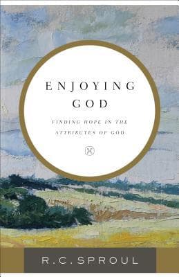 Enjoying God: Finding Hope in the Attributes of God book cover