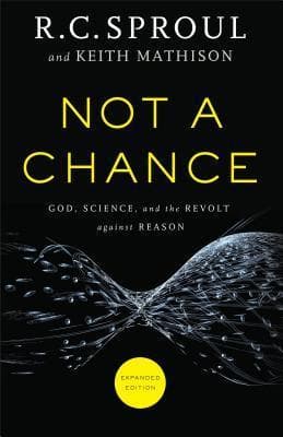 Not a Chance: God, Science, and the Revolt against Reason book cover