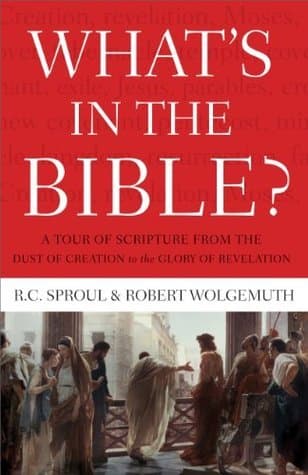 What's in the Bible: A Tour of Scripture from the Dust of Creation to the Glory of Revelation book cover