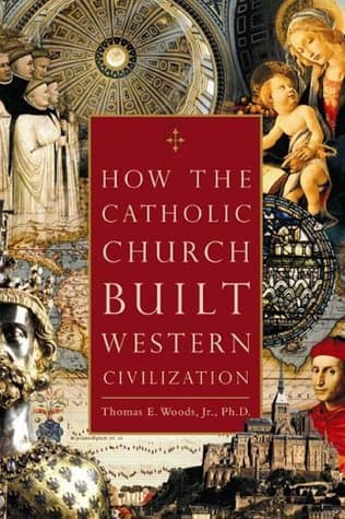 How the Catholic Church Built Western Civilization book cover