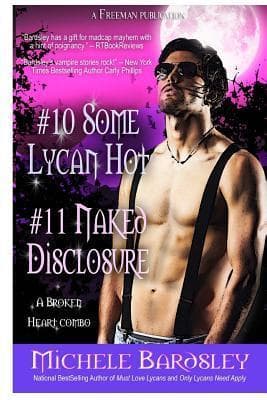 Some Lycan Hot / Naked Disclosure: Broken Heart Books 10 and 11 book cover