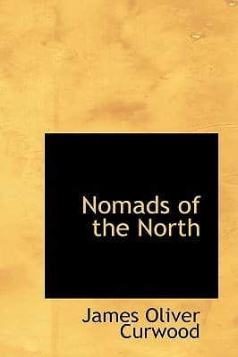 Nomads of the North: A Story of Romance and Adventure Under the Open Stars book cover