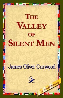 The Valley of Silent Men book cover