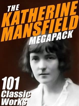 The Katherine Mansfield MEGAPACK ®: 101 Classic Works book cover