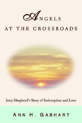 Angels at the Crossroads: Jerry Shepherd's Story of Redemption And Love book cover