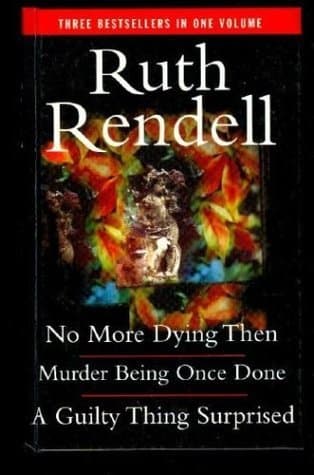 No More Dying Then; Murder Being Once Done; A Guilty Thing Surprised book cover