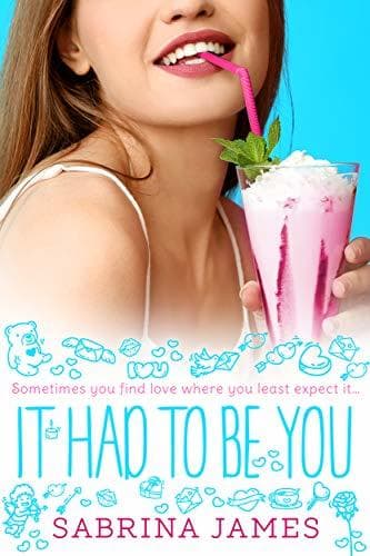 It Had To Be You...: Will “Dear Daisy” Follow Her Own Advice About The Cute New Boy Next Door? book cover