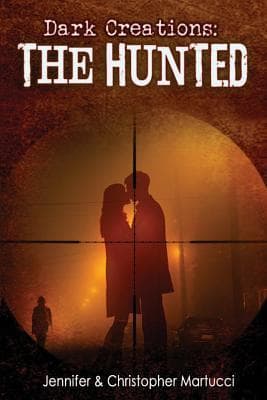 Dark Creations: The Hunted book cover