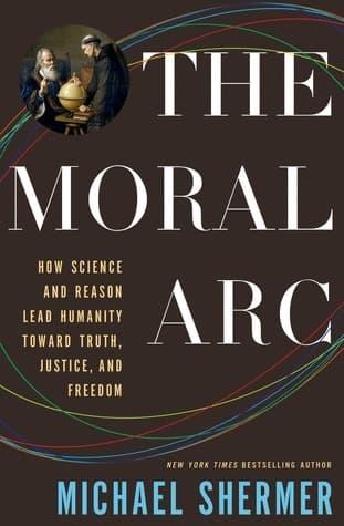 The Moral Arc: How Science Makes Us Better People book cover