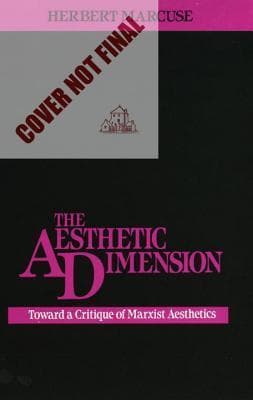 The Aesthetic Dimension: Toward a Critique of Marxist Aesthetics book cover