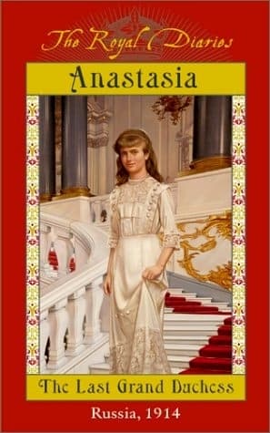 Anastasia: The Last Grand Duchess, Russia, 1914 book cover