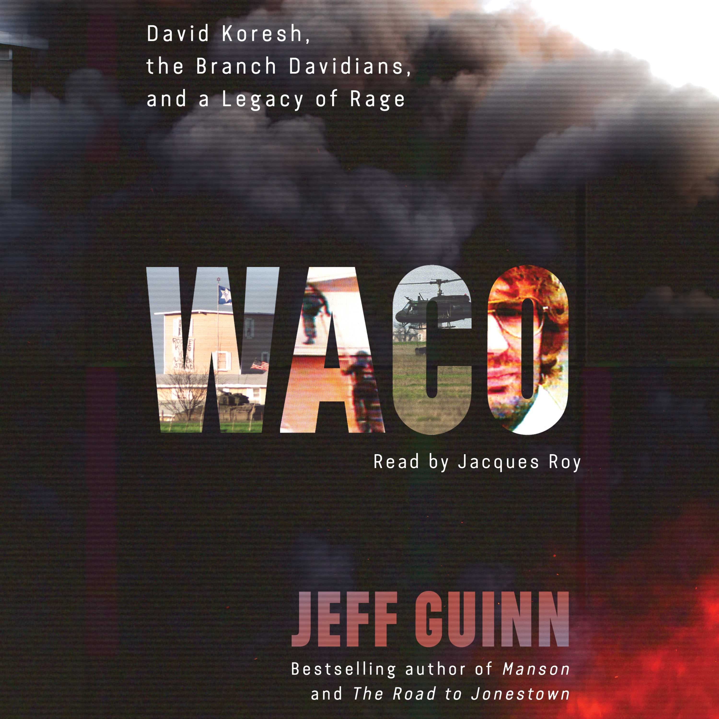 Waco: David Koresh, the Branch Davidians, and A Legacy of Rage book cover