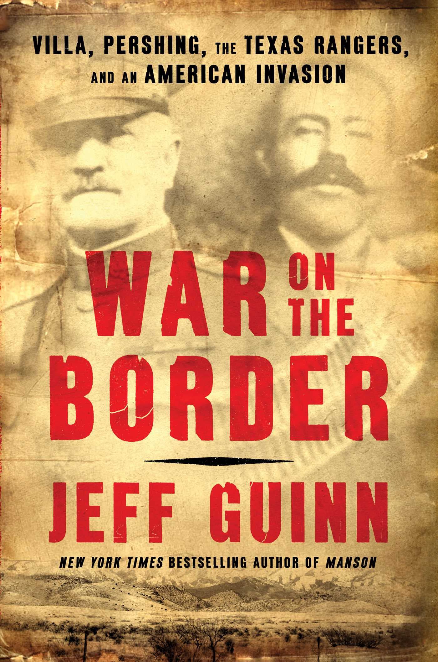War on the Border: Villa, Pershing, the Texas Rangers, and an American Invasion book cover